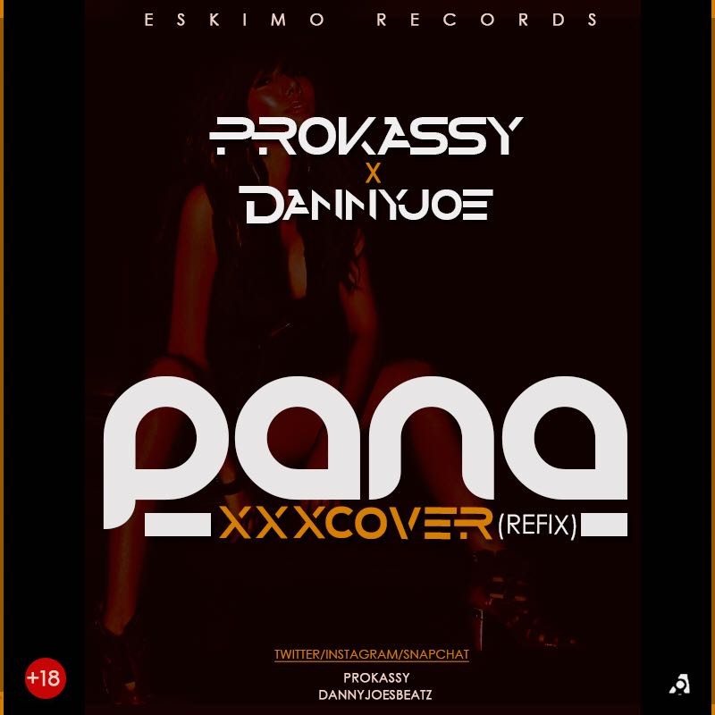 Prokassy – PANA [+18 Refix] ft. Danny Joe