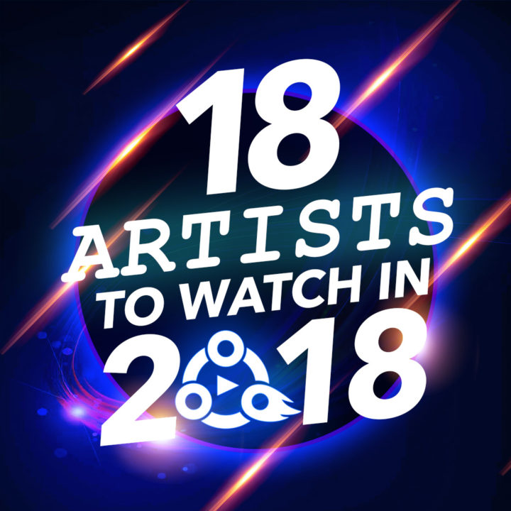 18 Artists to watch in 2018