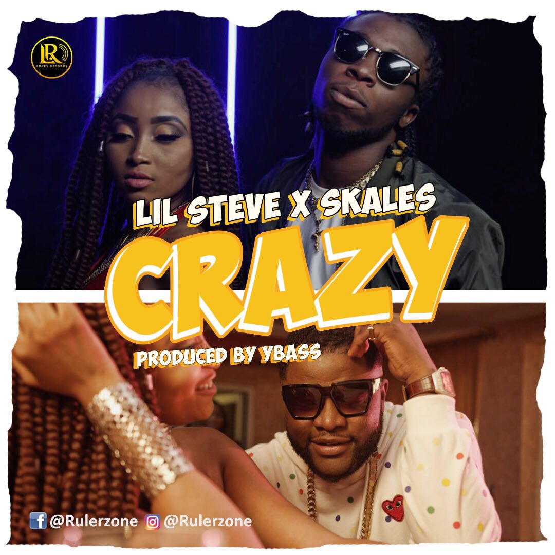 Lil Steve X Skales – Crazy