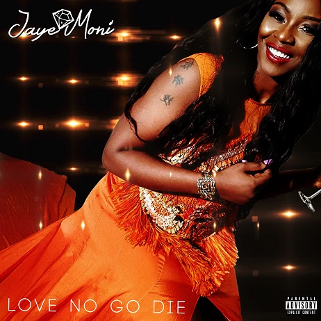 VIDEO: Jaye Moni – Love No Go Die
