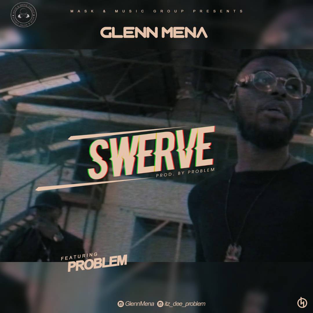 Glenn - Swerve ft. Problem