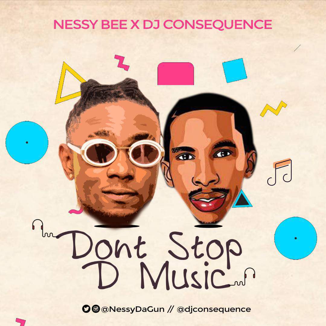 VIDEO: Nessy Bee x DJ Consequence – Don't Stop The Music