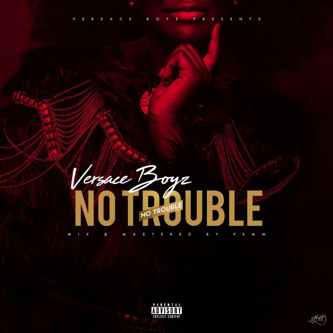 VERSACE BOYZ - NO TROUBLE â€“ NEW VIDEO : VERSACE BOYZ - NO TROUBLE