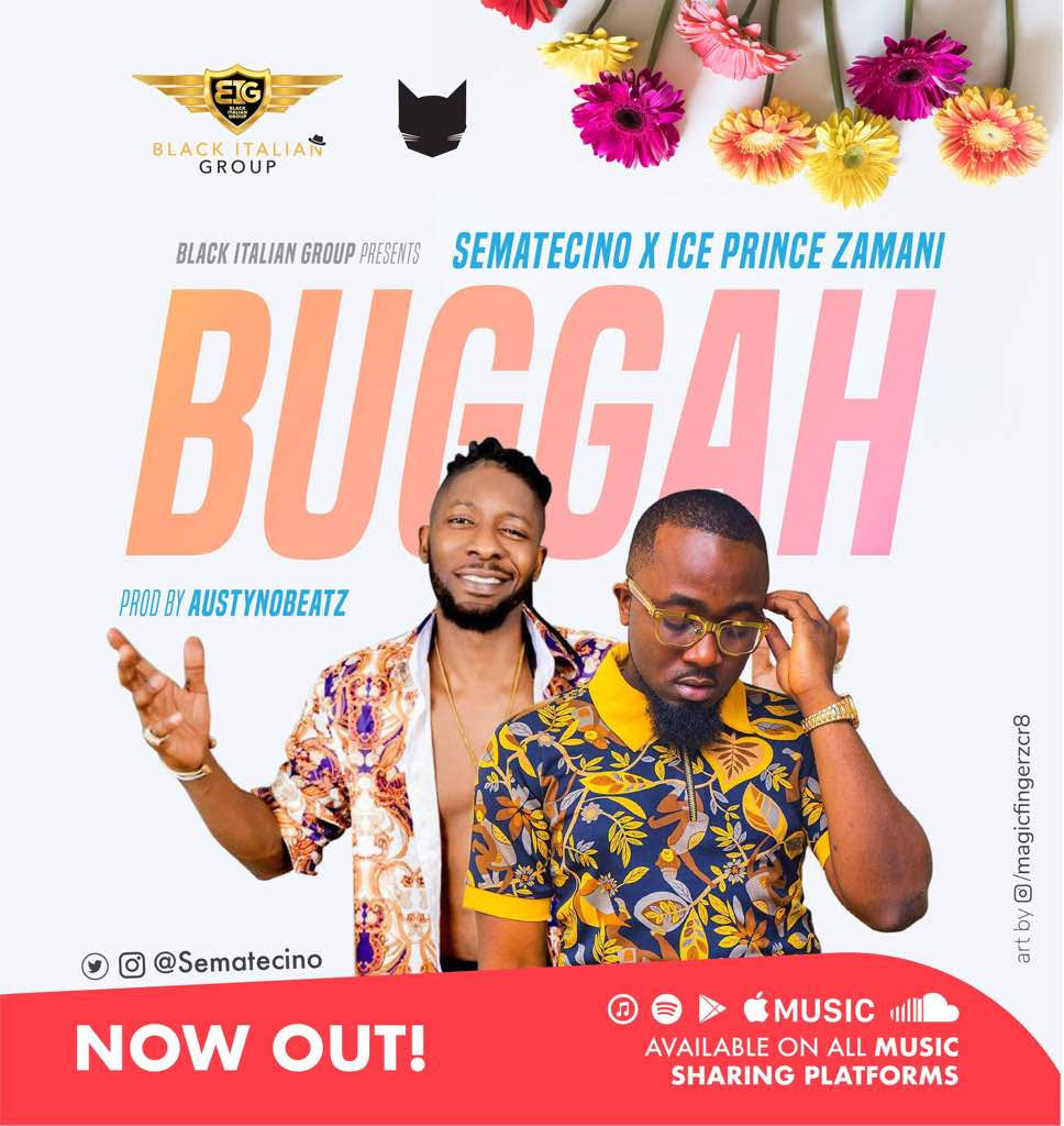 Sematecino Ft. Ice Prince – Buggah