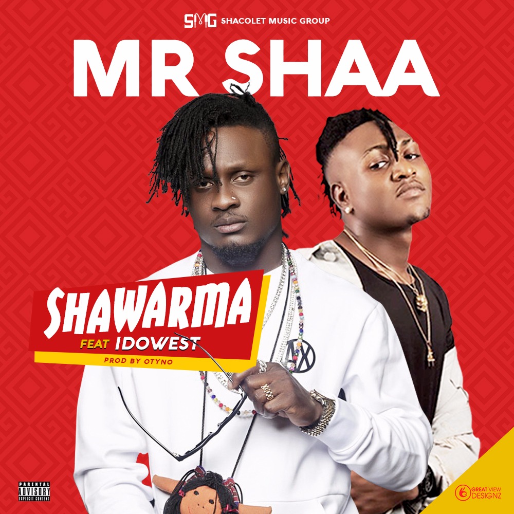 Mr Shaa ft. Idowest – Shawarma