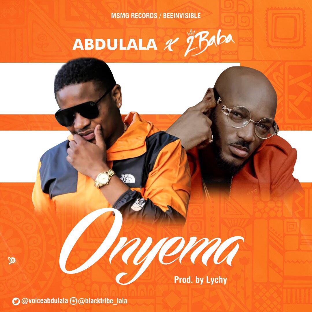 Abdulala Ft. 2baba – Onyema