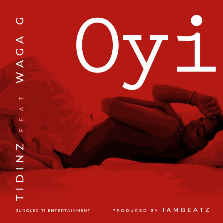 Tidinz - Oyi ft. Waga G