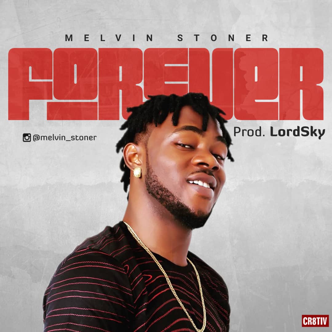 Melvin Stoner – Forever (Prod. by Lord Sky)