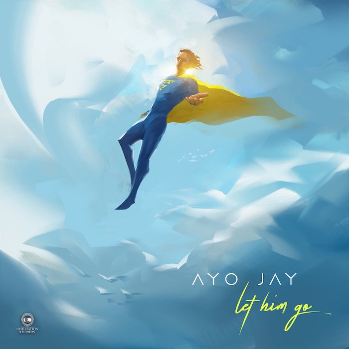 Ayo Jay - Let Him Go