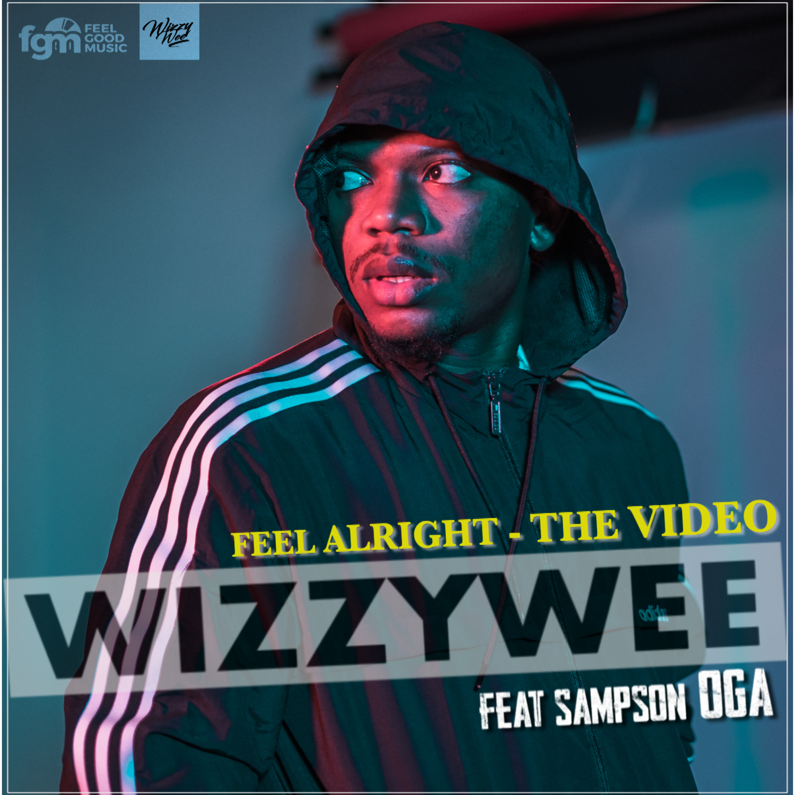 WizzyWee – FEEL ALRIGHT FT. Sampson OGA