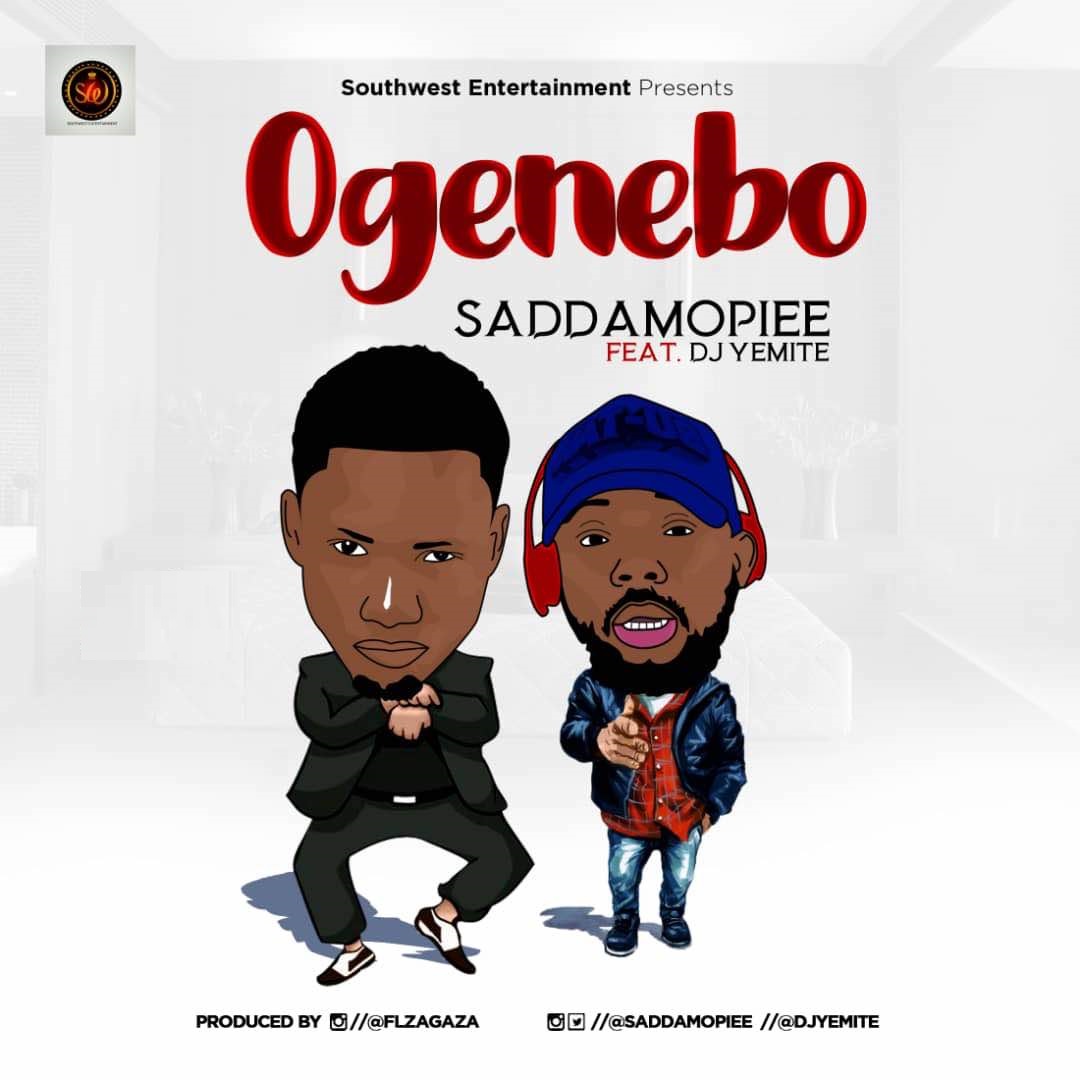 Saddamopiee ft. DJ Yemite - Ogenebo