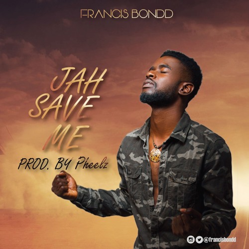 VIDEO: Francis Bondd – Jah Save Me