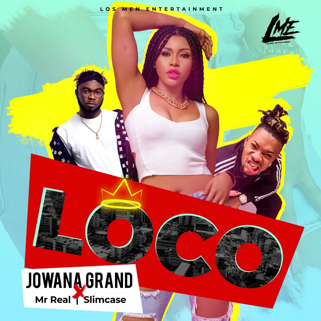 Jowana ft. Slimcase X Mr. Real – Loco