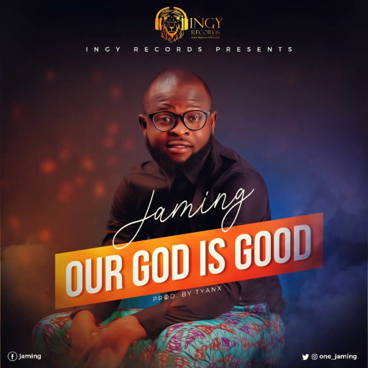 Jaming - Our God Is Good