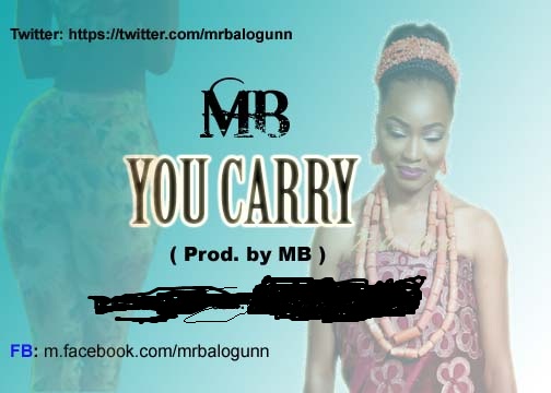 MB – You carry