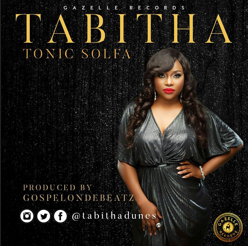 Tabitha – Tonic Solfa (Prod. GospelOnDeBeatz)