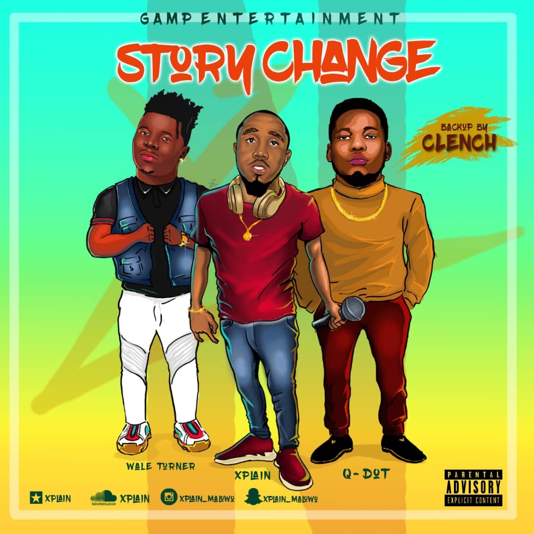 Xplain – Story Change ft. Wale Turner X Q-Dot