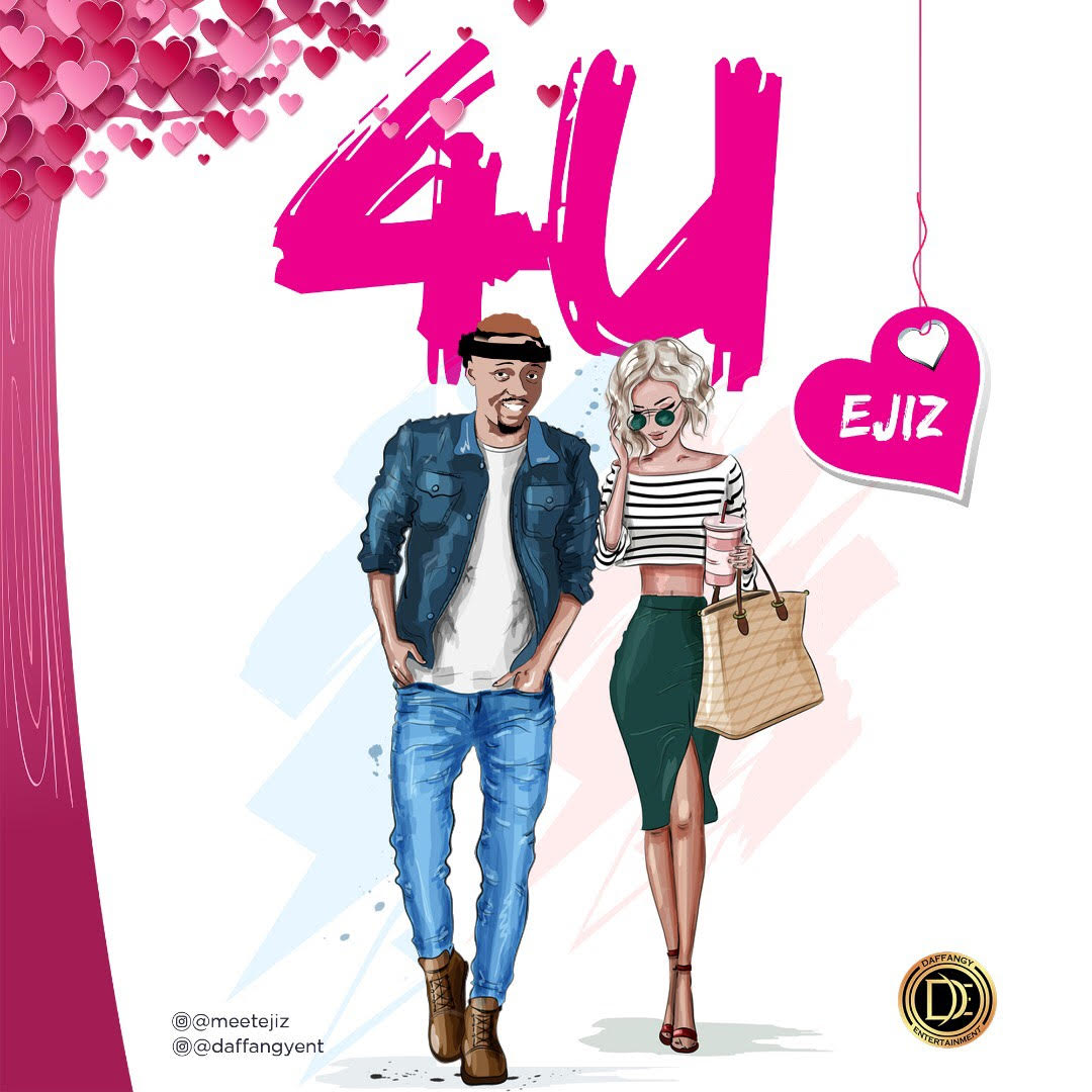 Ejiz – 4U (Daffangy Entertainment)