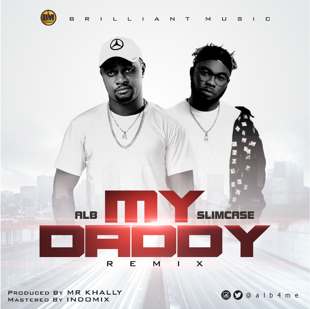 ALB ft. Slimcase â€“ My Daddy (Remix)