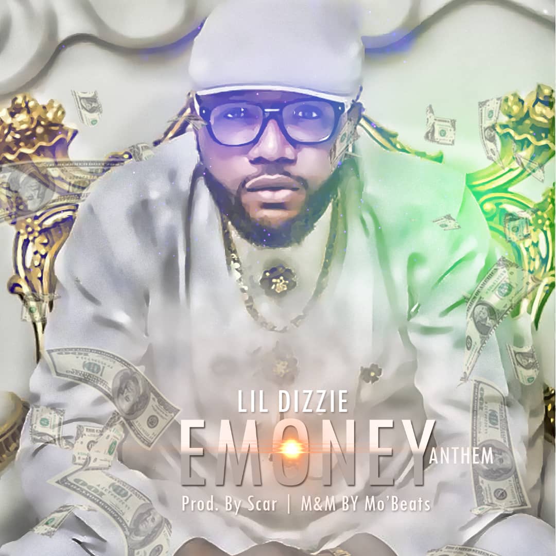 Lil Dizzie – E Money Anthem