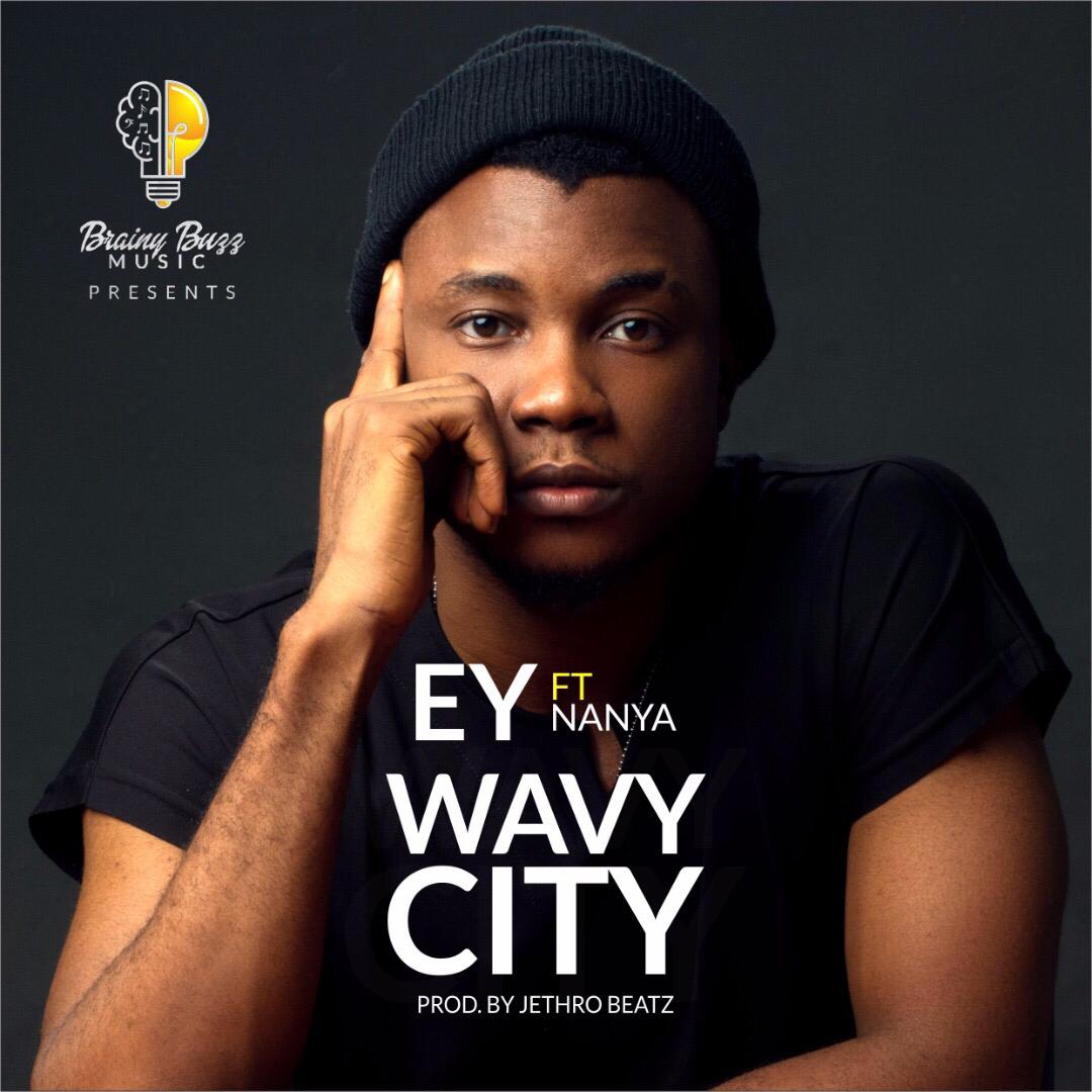 VIDEO: EY ft. Nanya – Wavy City