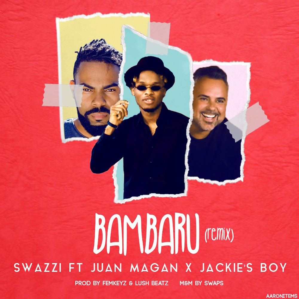 Swazzi â Bambaru Remix Feat. Juan Magan & Jackieâs Boy