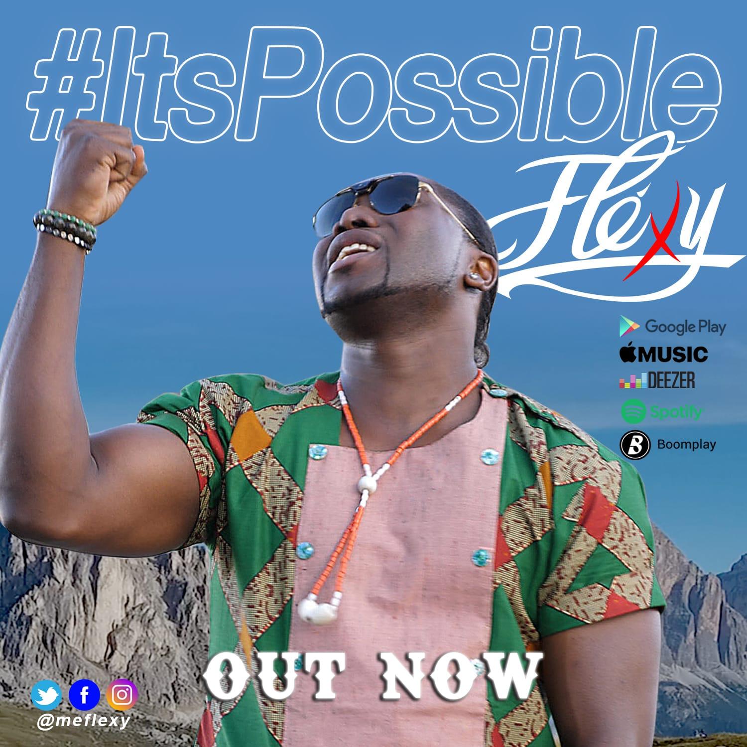 VIDEO: Flexy – It's Possible