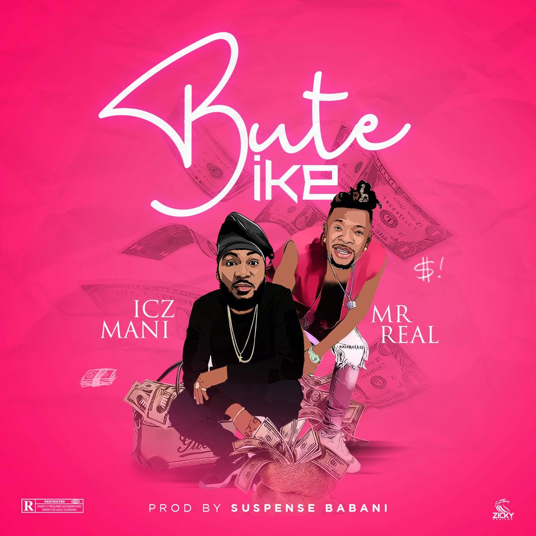 Icz Mani ft. Mr. Real – Bute Ike