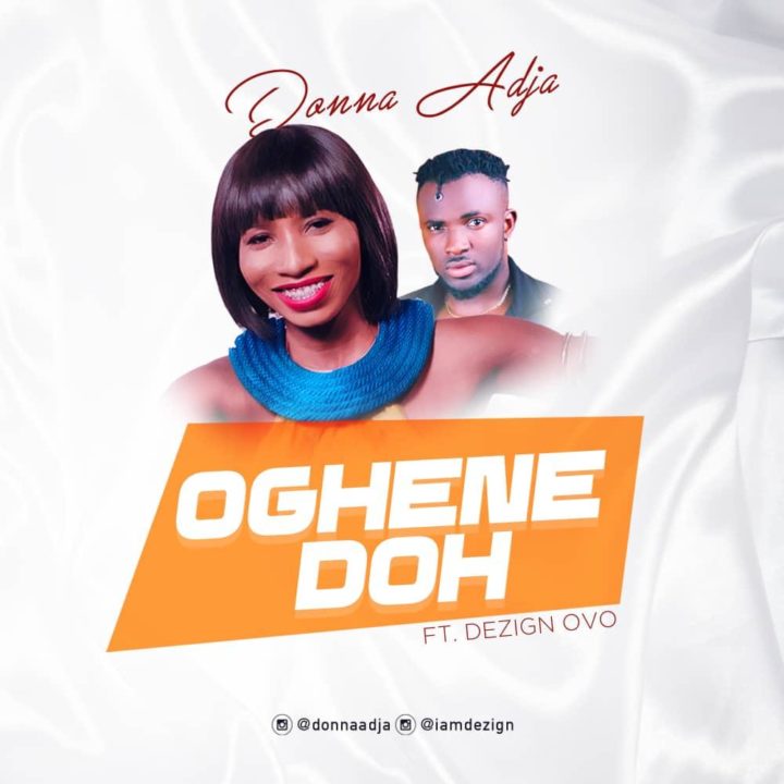 VIDEO: Donna Adja - Oghene Doh ft. Dezign Ovo