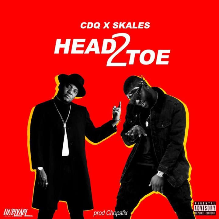 Cdq X Skales X Chopstix Head 2 Toe Nigeria S Media Buzz - cdq x skales x chopstix head 2 toe