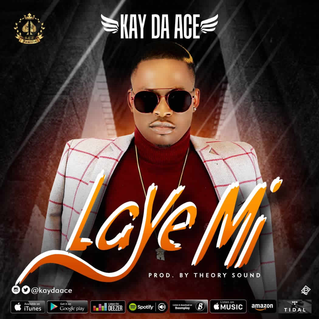 Kay Da Ace – Laye Mi