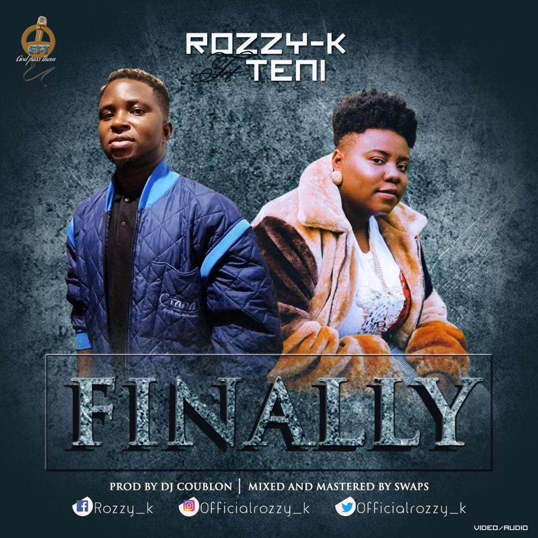 Rozzy K ft. Teni – FInally