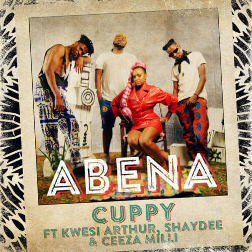DJ Cuppy - Abena ft. Shaydee, Ceeza Milli & Kwesi Arthur