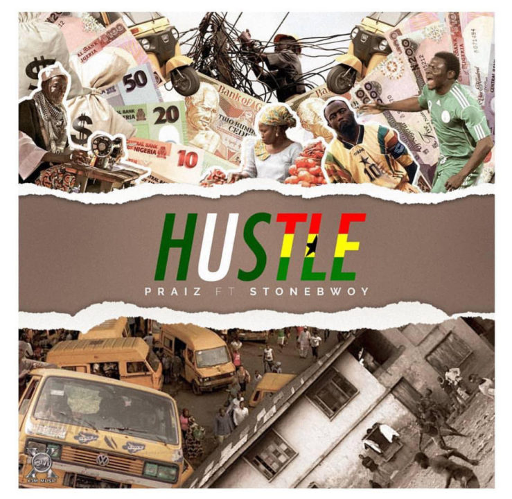 Praiz - Hustle ft. Stonebwoy