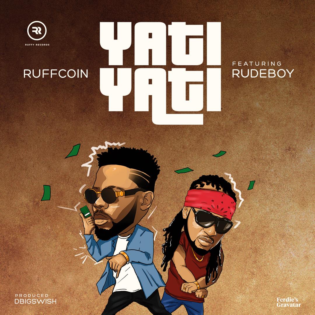 Ruffcoin - Yati Yati ft. Rudeboy