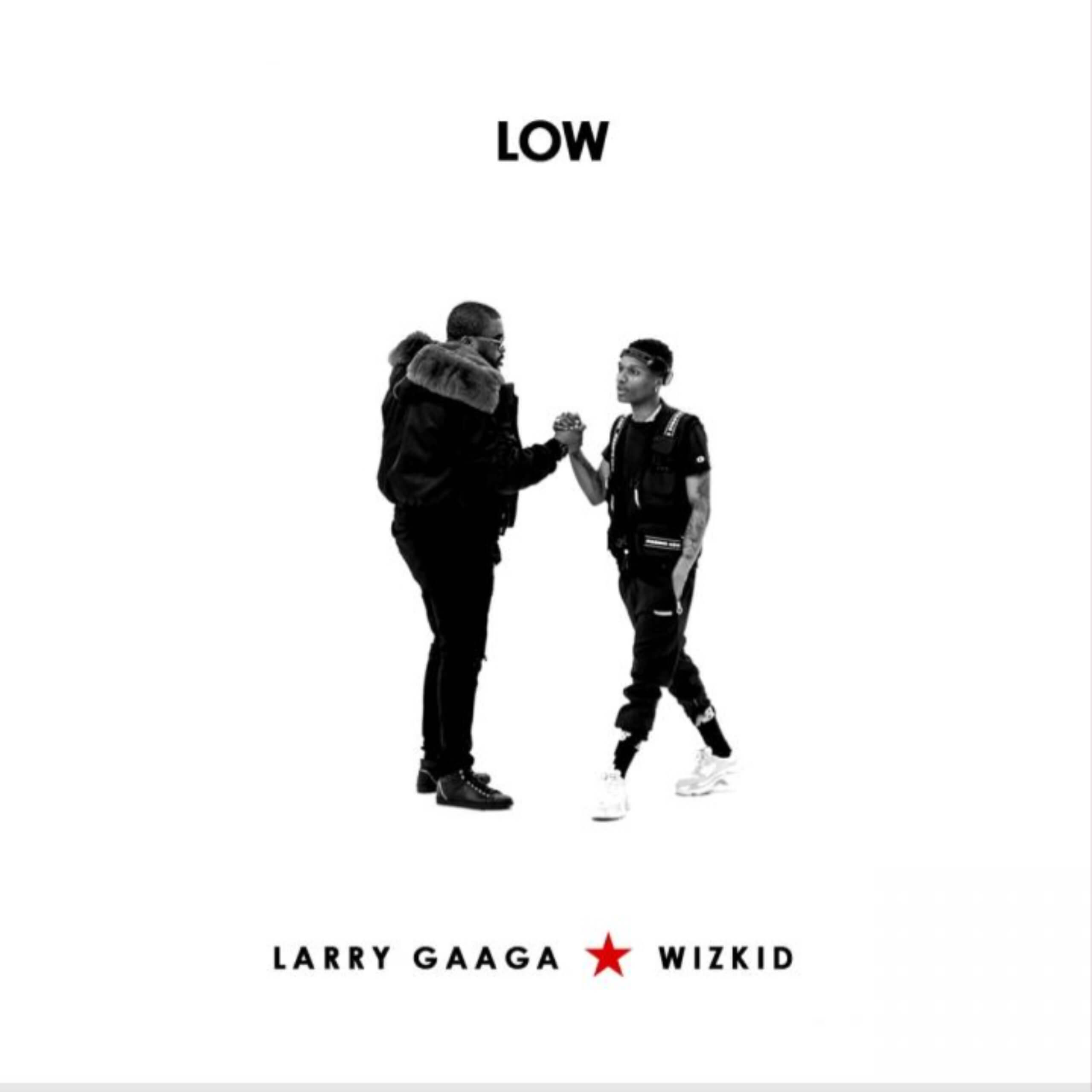 VIDEO: Larry Gaaga ft. Wizkid - Low
