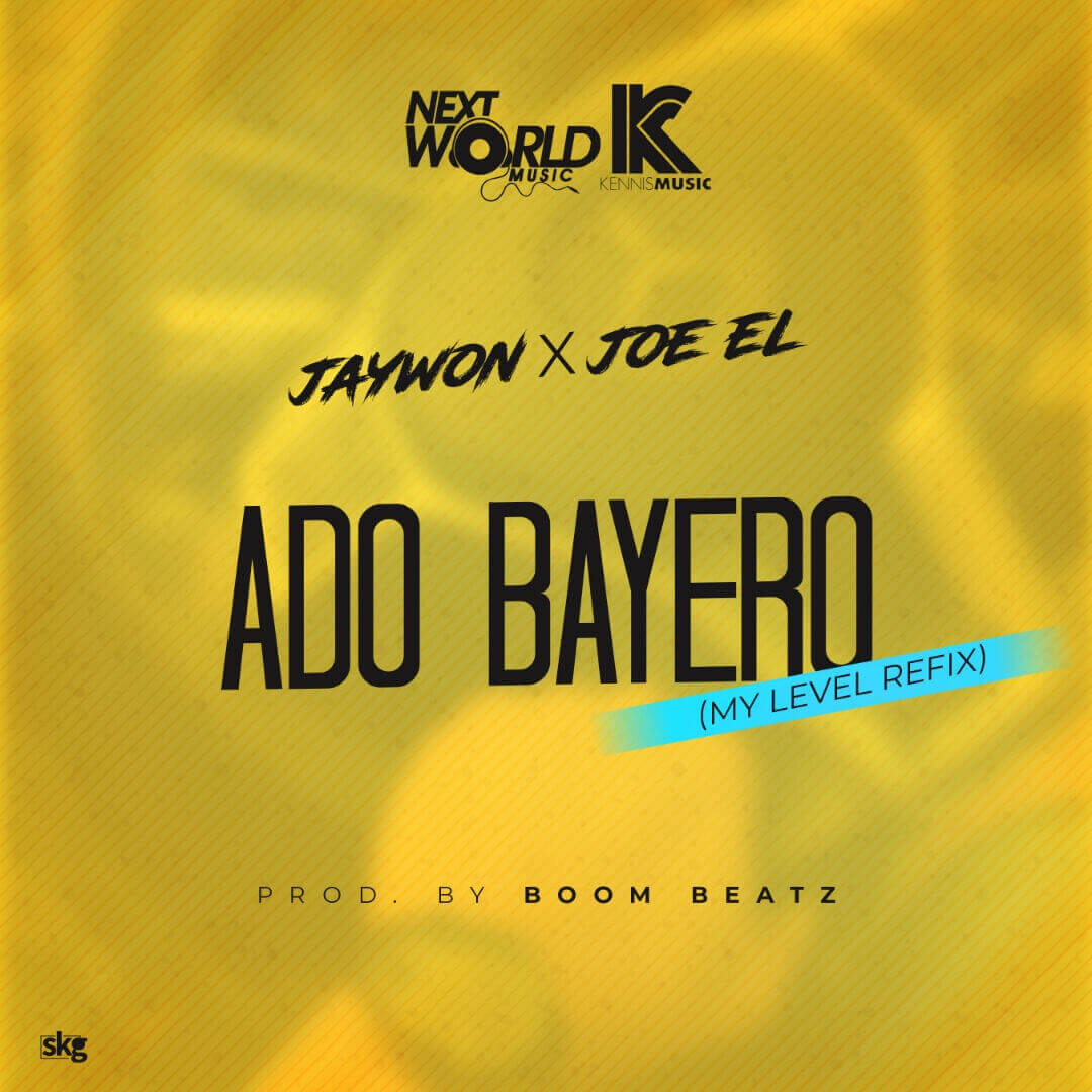 Jaywon X Joe EL - Ado Bayero (My Level Refix)