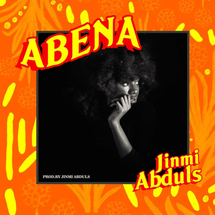 Jinmi Abduls - Abena (Prod. Jinmi Abduls)