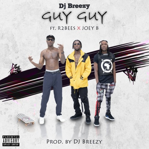 DJ Breezy ft. Joey B & Mugeez – Guy Guy