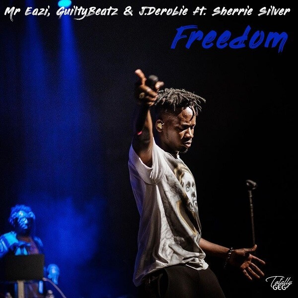 Mr Eazi - Freedom ft. GuiltyBeatz, J.Derobie & Sherrie Silver