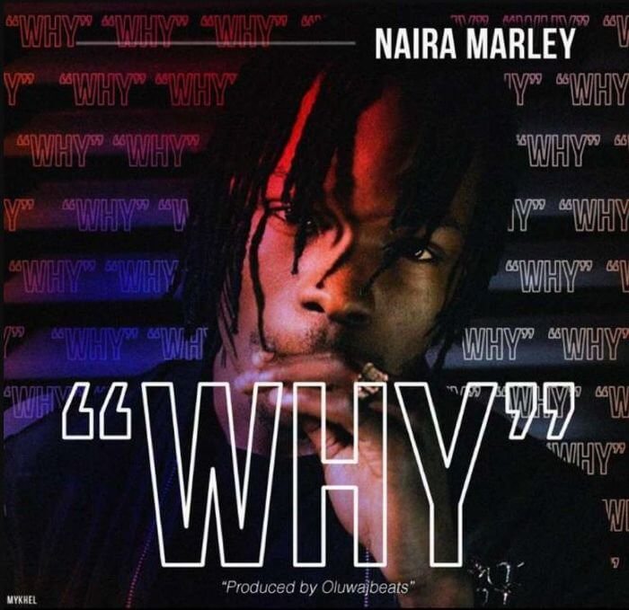 Naira Marley - Why (Prod. OluwaJbeats)