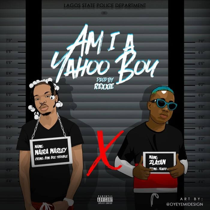 Naira Marley X Zlatan - Am I A Yahoo Boy