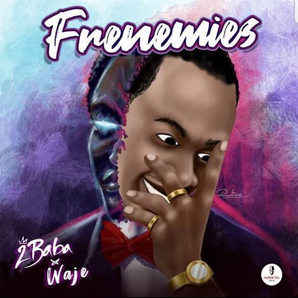 2Baba - Frenemies ft. Waje