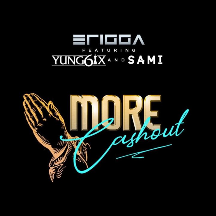 Erigga - More Cash Out ft. Yung6ix & Sami