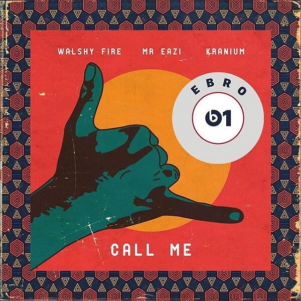 Walshy Fire - Call Me ft. Mr Eazi & Kranium