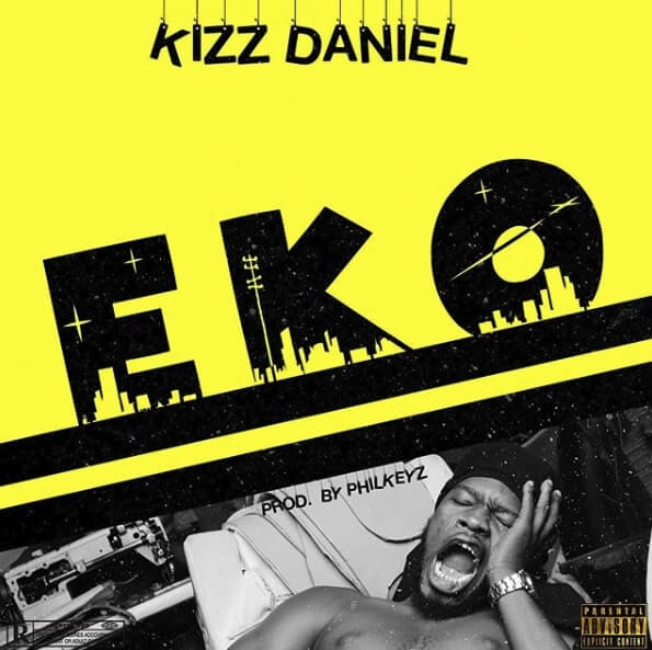 Kizz Daniel - Eko (Prod. Philkeyz)Kizz Daniel - Eko (Prod. Philkeyz)