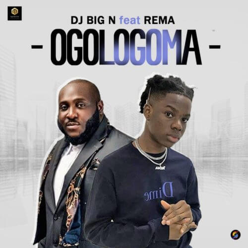 DJ Big N - Ogologoma ft. Rema