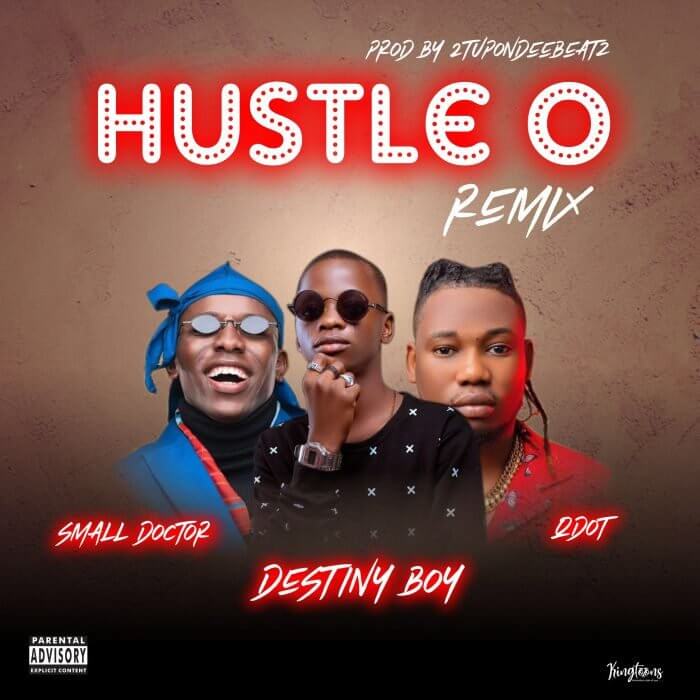 Destiny Boy - Hustle O (Remix) ft. Small Doctor & Qdot