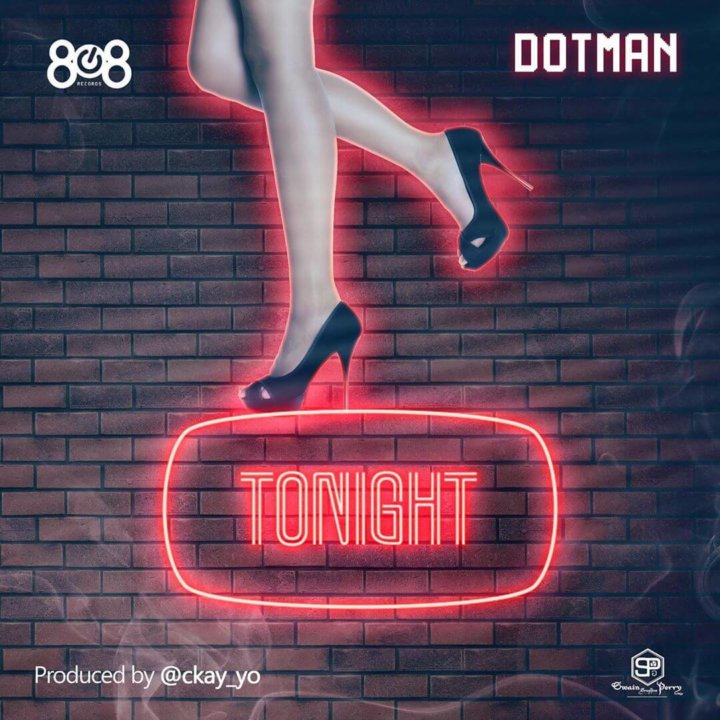 Dotman - Tonight (Prod. CKay)