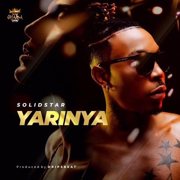 Solidstar - Yarinya (Prod. Dripsbeat)